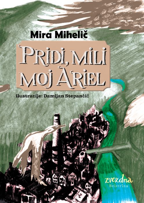 Mira Mihelič: Pridi, mili moj Ariel