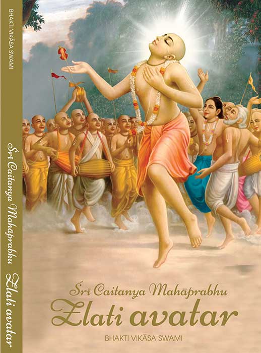 Bhakti Vikasa Swami: Šri Caitanya Mahaprabhu, Zlati avatar