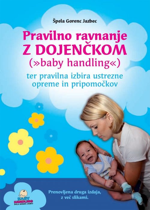 Špela Gorenc Jazbec: Pravilno ravnanje z dojenčkom ("baby handling") ter pravilna izbira ustrezne opreme in pripomočkov