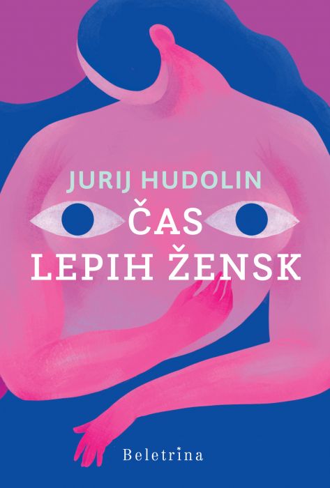 Jurij Hudolin: Čas lepih žensk