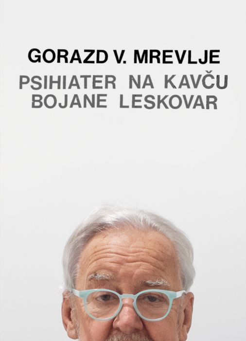 Gorazd V. Mrevlje, Bojana Leskovar: Psihiater na kavču Bojane Leskovar