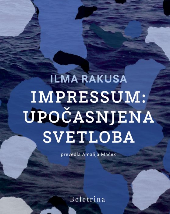 Ilma Rakusa: Impressum: Upočasnjena svetloba