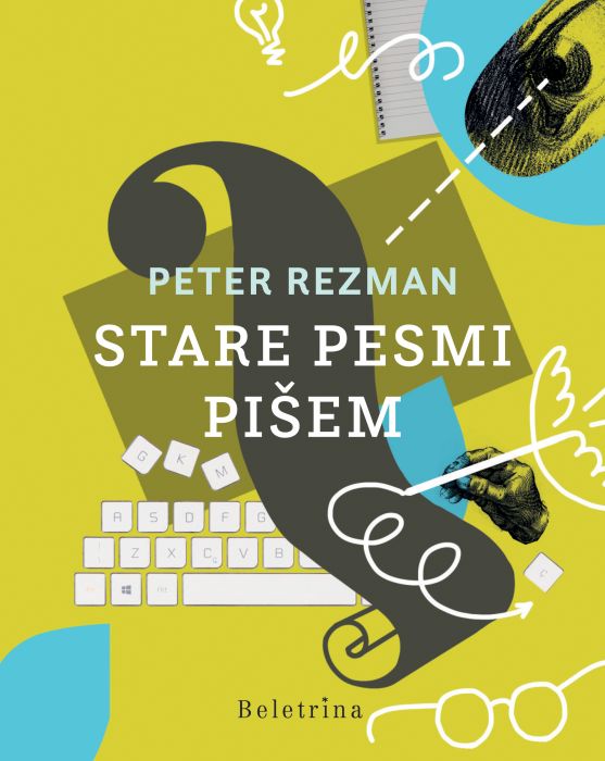 Peter Rezman: Stare pesmi pišem