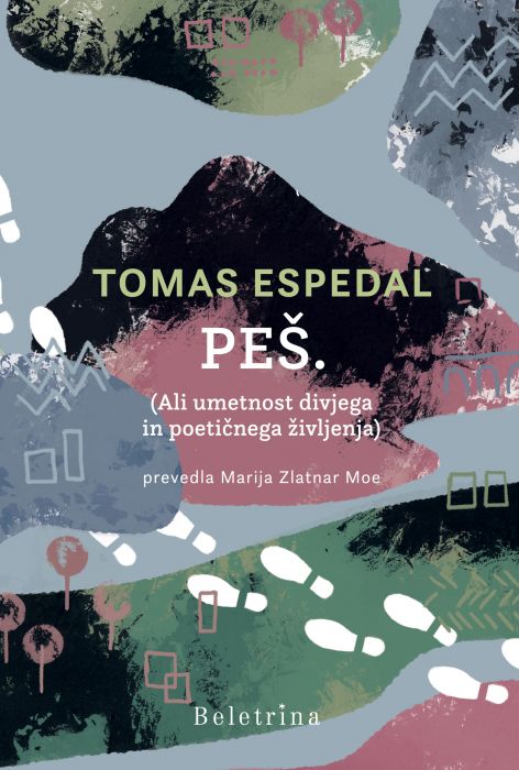 Tomas Espedal: Peš. (Ali umetnost divjega in poetičnega življenja)