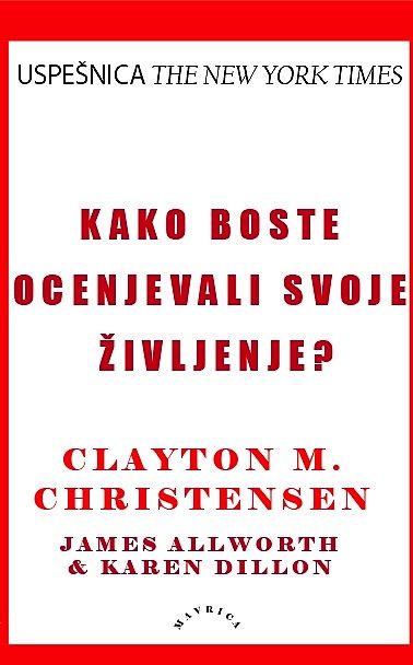 Clayton M. Christensen: Kako boste ocenjevali svoje življenje?