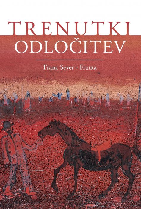 Franc Sever - Franta: Trenutki odločitev