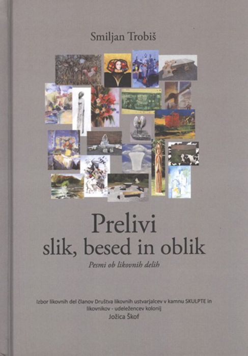 Smiljan Trobiš: Prelivi slik, besed in oblik