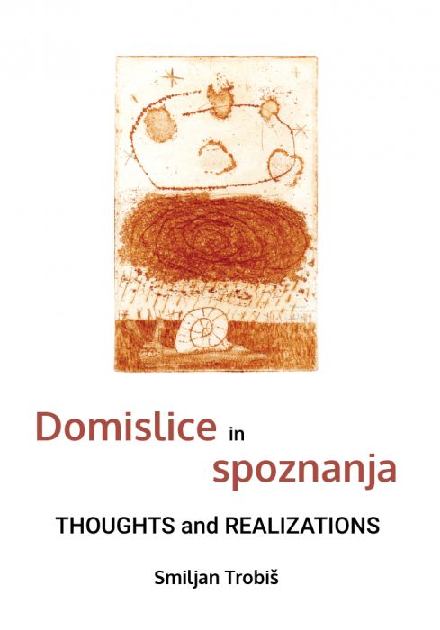 Smiljan Trobiš: Domislice in spoznanja