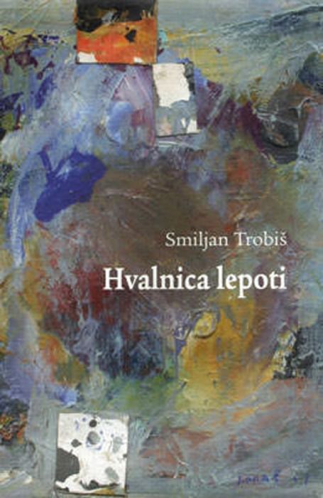 Smiljan Trobiš: Hvalnica lepoti