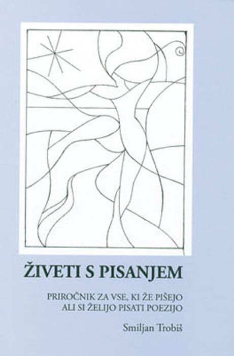 Smiljan Trobiš: Živeti s pisanjem