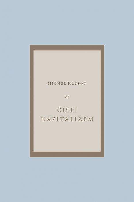 Michel Husson: Čisti kapitalizem