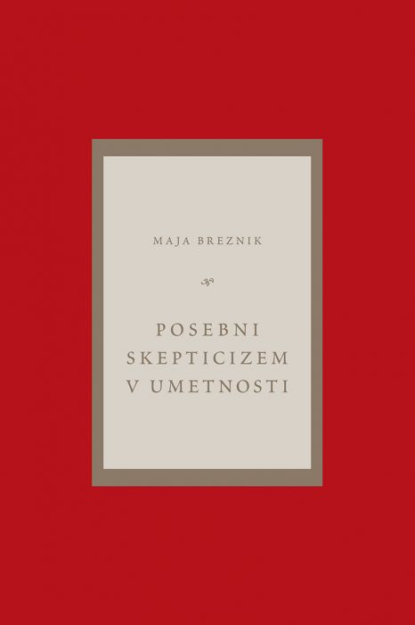 Maja Breznik: Posebni skepticizem v umetnosti