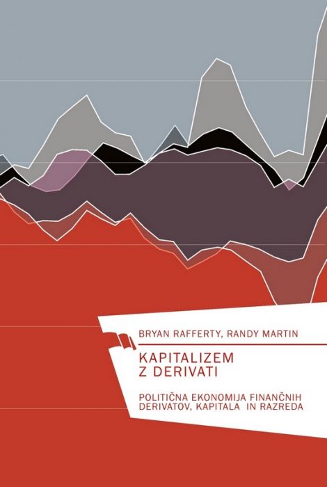 Dick Bryan, Michael Rafferty: Kapitalizem z derivati