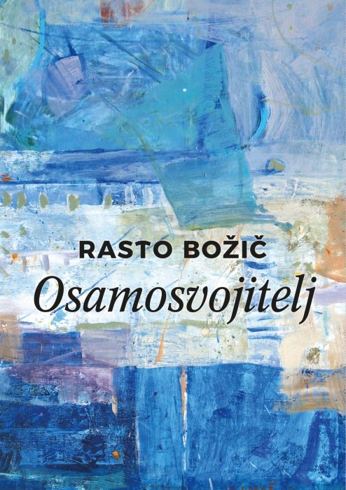 Rasto Božič: Osamosvojitelj