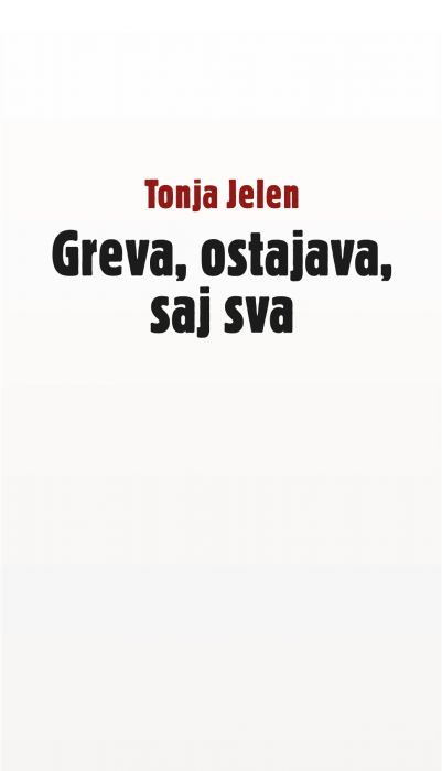 Tonja Jelen: Greva, ostajava, saj sva