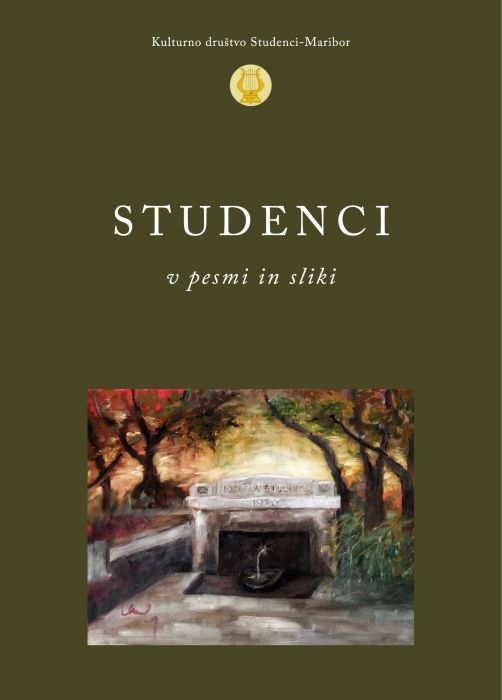 Jana Hartman Krajnc, Marta Drozg, Vincenc Holc et al.: Studenci v pesmi in v sliki