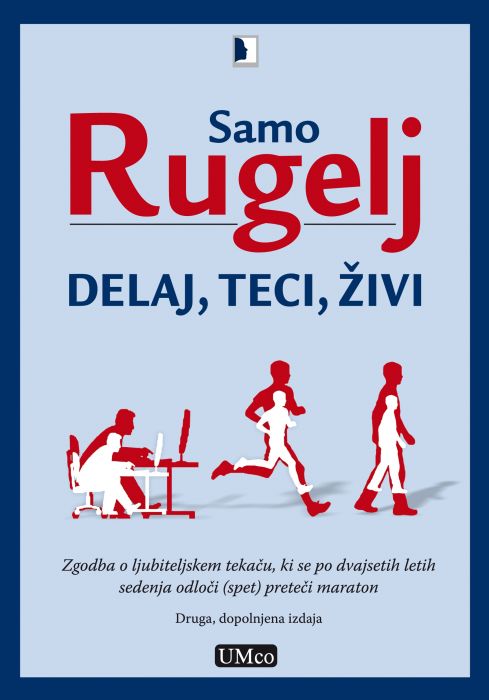 Samo Rugelj: Delaj, teci, živi