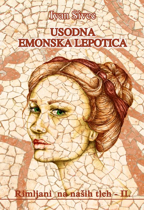 Ivan Sivec: Usodna emonska lepotica