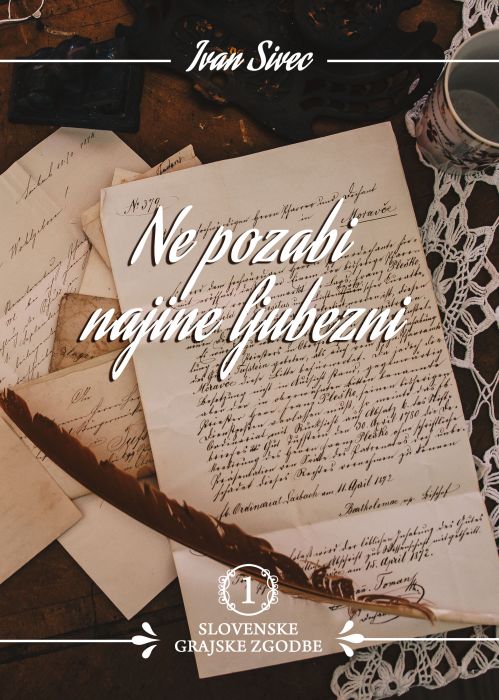 Ivan Sivec: Ne pozabi najine ljubezni