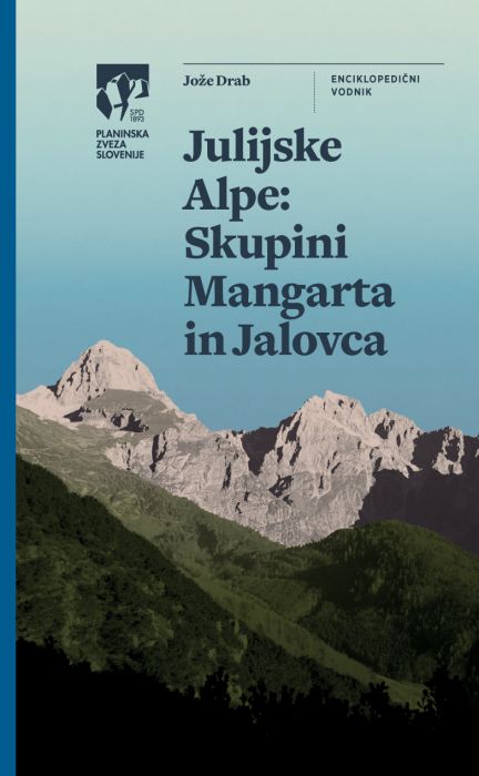 Jože Drab: Julijske Alpe. Skupini Mangarta in Jalovca: enciklopedični vodnik