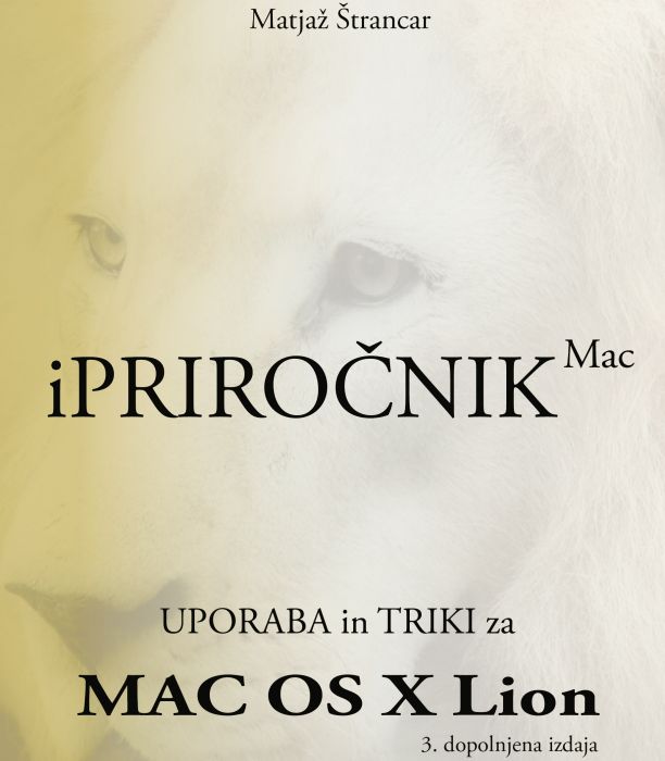 Matjaž Štrancar: iPriročnik Mac : osnove in triki za Mac OS X Lion