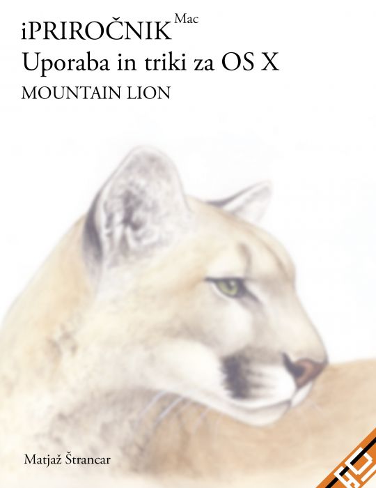 Matjaž Štrancar: iPriročnik Mac: uporaba in triki za OS X Mountain Lion