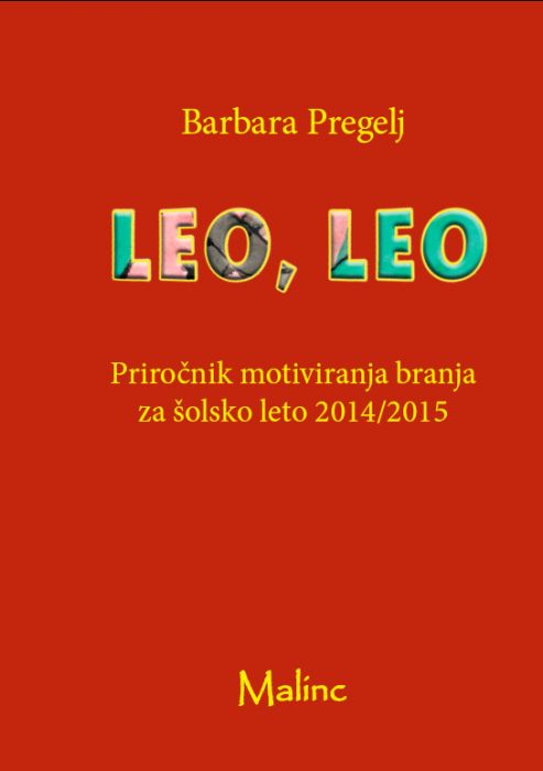 Barbara Pregelj: LEO, LEO: priročnik motiviranja branja za šolsko leto 2014/2015