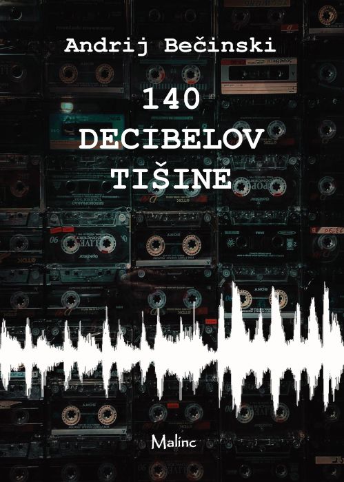 Andrij Bečinski: 140 decibelov tišine