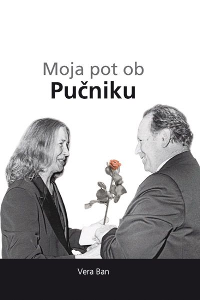 Vera Ban: Moja pot ob Pučniku