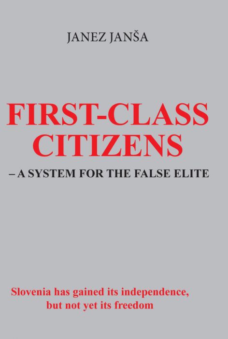 Janez Janša: First-Class Citizens - A System For The False Elite