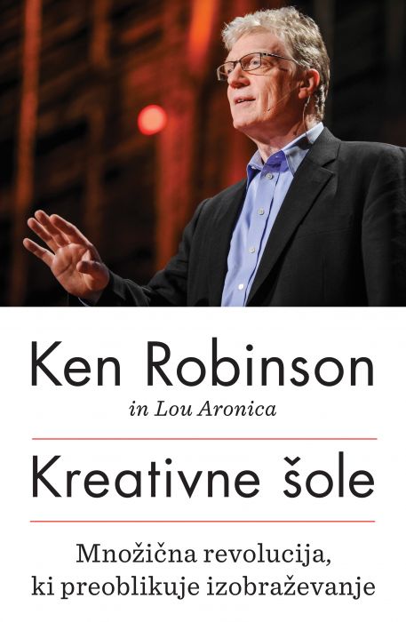 Ken Robinson in Lou Aronica: Kreativne šole