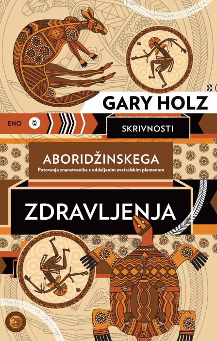 Dr. Gary Holz: Skrivnosti aboridžinskega zdravljenja