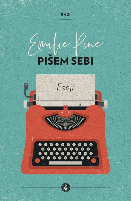 Emilie Pine: Pišem sebi