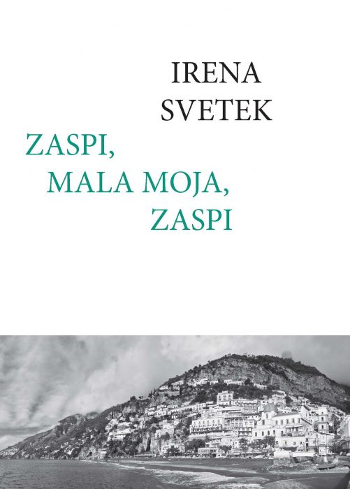 Irena Svetek: Zaspi, mala moja, zaspi