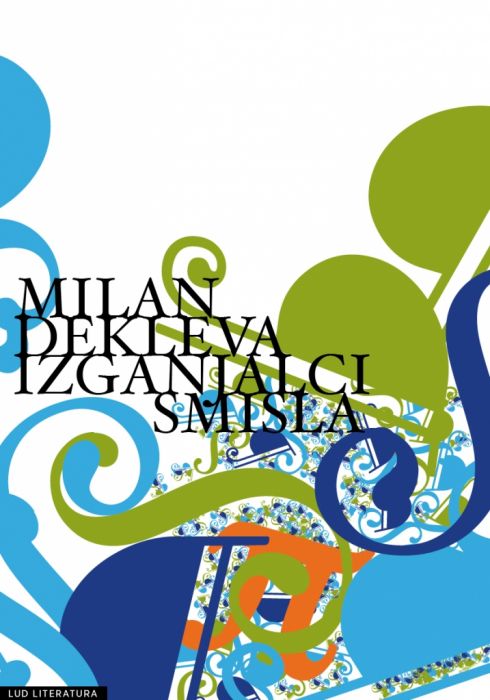 Milan Dekleva: Izganjalci smisla