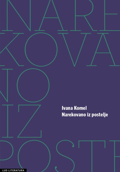 Ivana Komel: Narekovano iz postelje