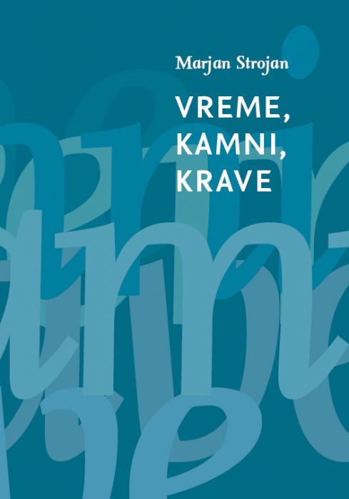 Marjan Strojan: Vreme, kamni, krave