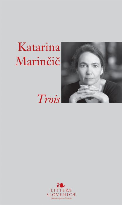 Katarina Marinčič: Trois