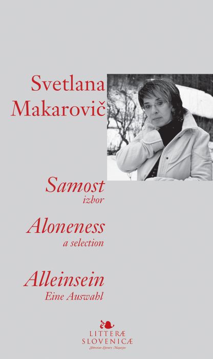 Svetlana Makarovič: Samost / Aloneness / Alleinsein