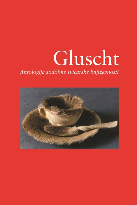 Vesna Kondič Horvat, ur.: Gluscht: antologija sodobne švicarske književnosti
