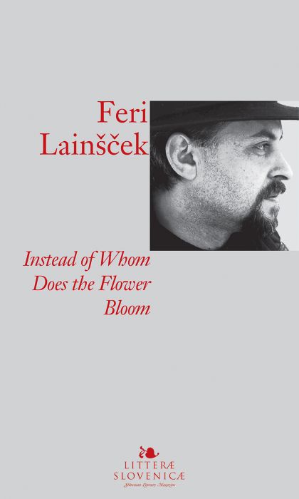 Feri Lainšek: Instead of Whom Does the Flower Bloom