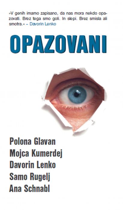 Mojca Kumerdej, Davorin Lenko, Samo Ruglej, Ana Schnabel, Polona Glavan: Opazovani