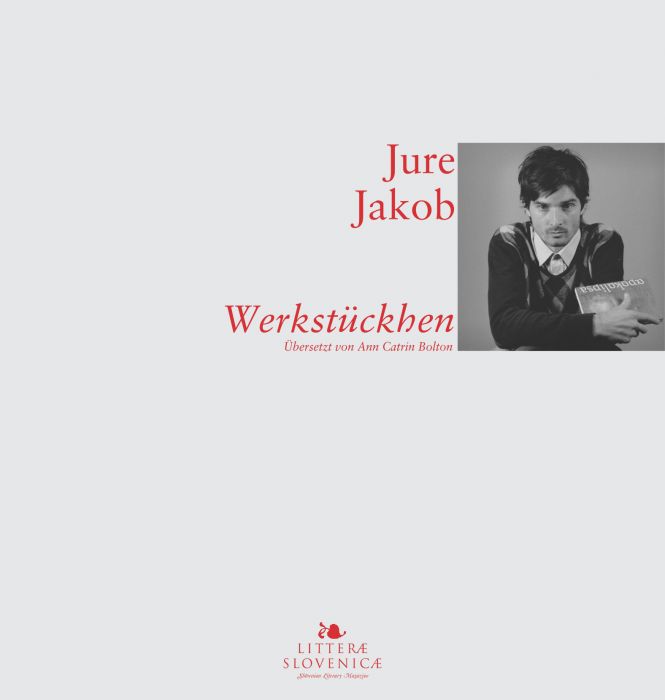 Jure Jakob: Werkstückchen