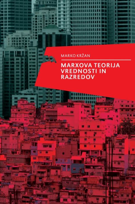 Marko Kržan: Marxova teorija vrednosti in razredov