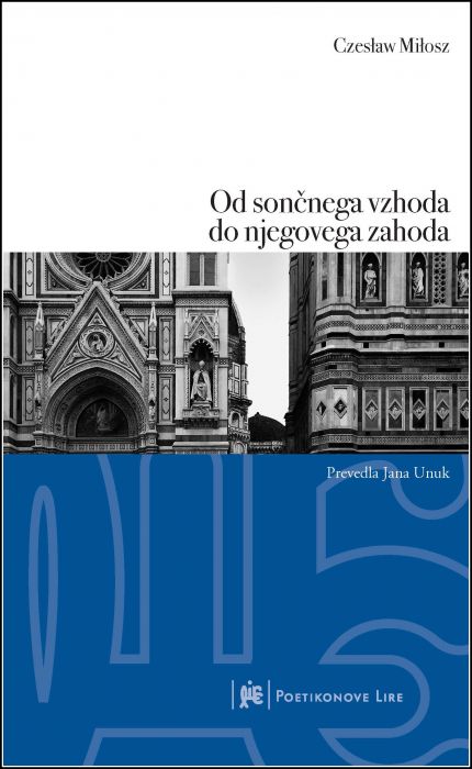 Czesław Miłosz: Od sončnega vzhoda do njegovega zahoda