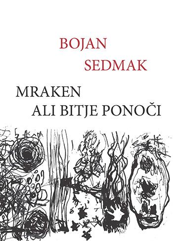 Bojan Sedmak: Mraken ali Bitje ponoči