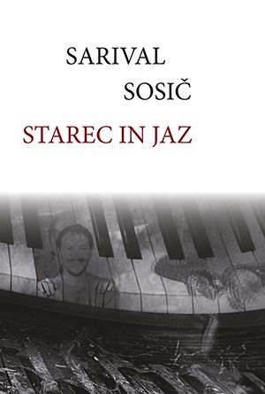 Sarival Sosič: Starec in jaz