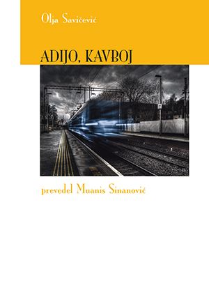 Olja Savičević Ivančević: Adijo, kavboj