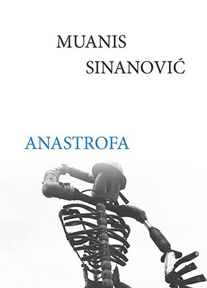 Muanis Sinanović: Anastrofa