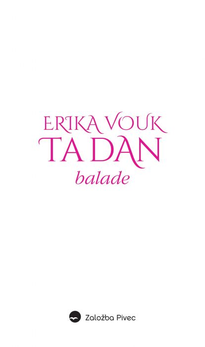 Erika Vouk: Ta dan